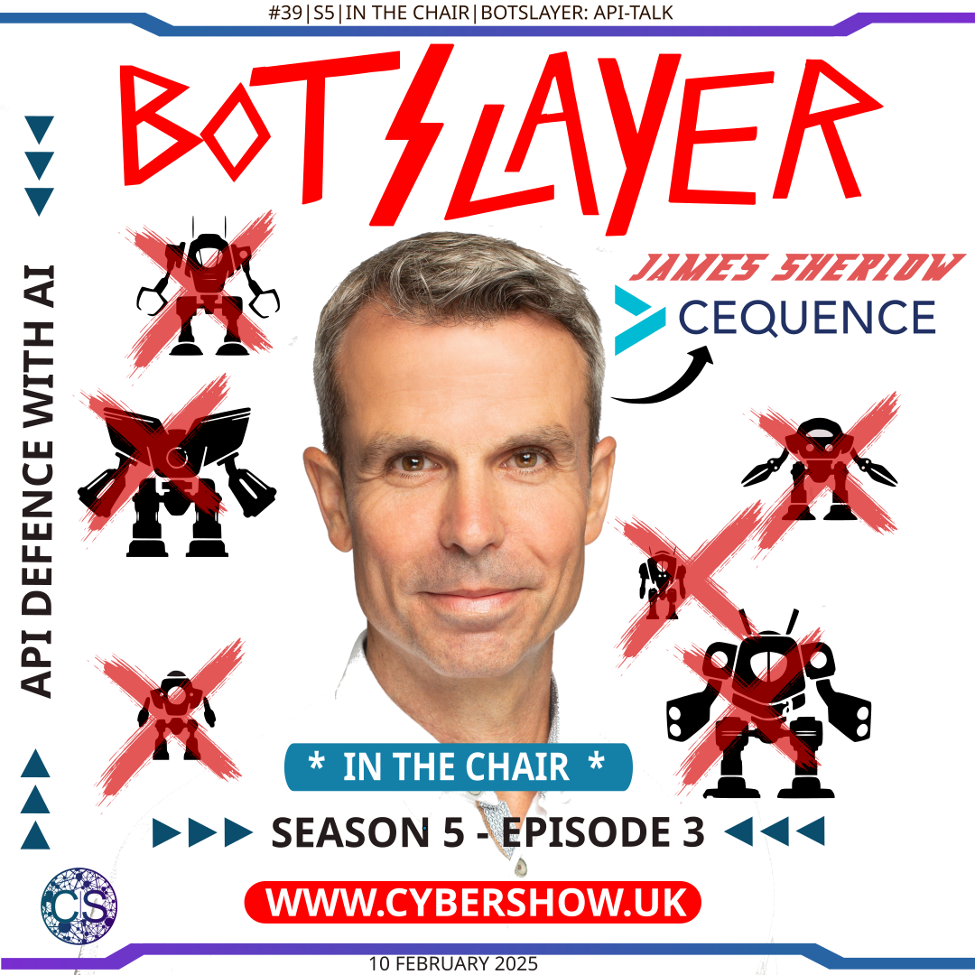 #039 | S5 | In The Chair | Botslayer: API Defence with AI