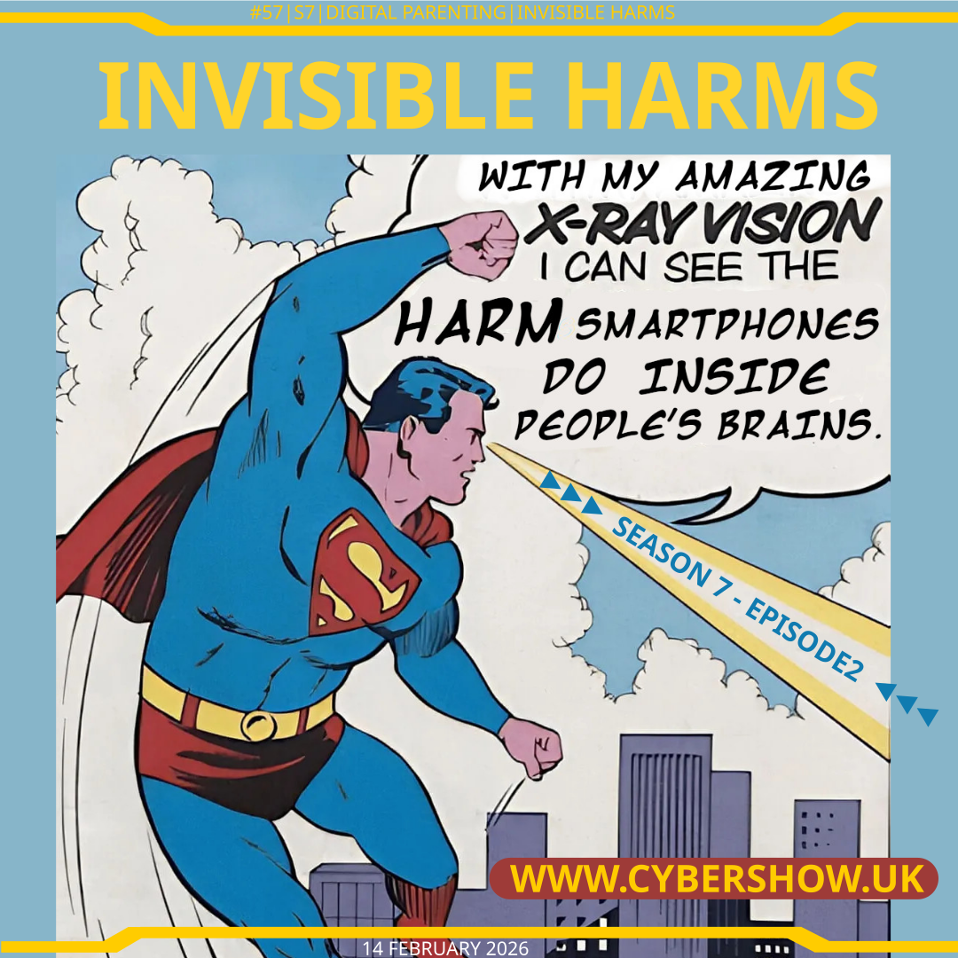 #057 | S7 | Digital Parenting | Invisible Harms